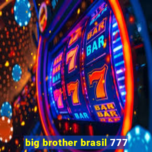 big brother brasil 777